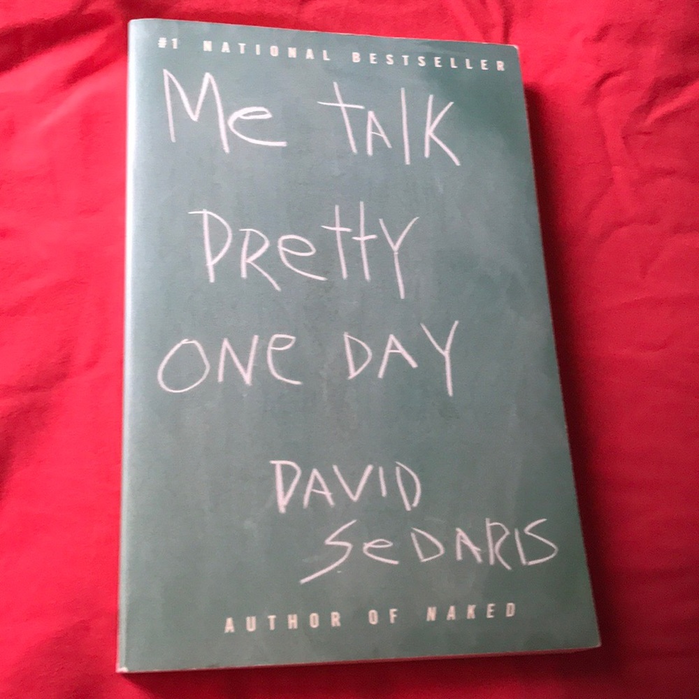 Me Talk Pretty One One Day  by David Sedaris